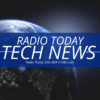 Radio Today Tech Report